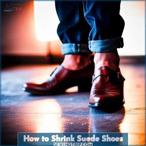 how to shrink suede shoes.